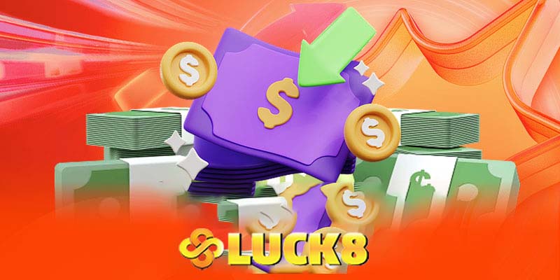 Tại sao cần nạp tiền vào Luck8?