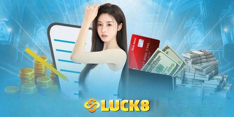 Hướng dẫn từng bước nạp tiền vào Luck8